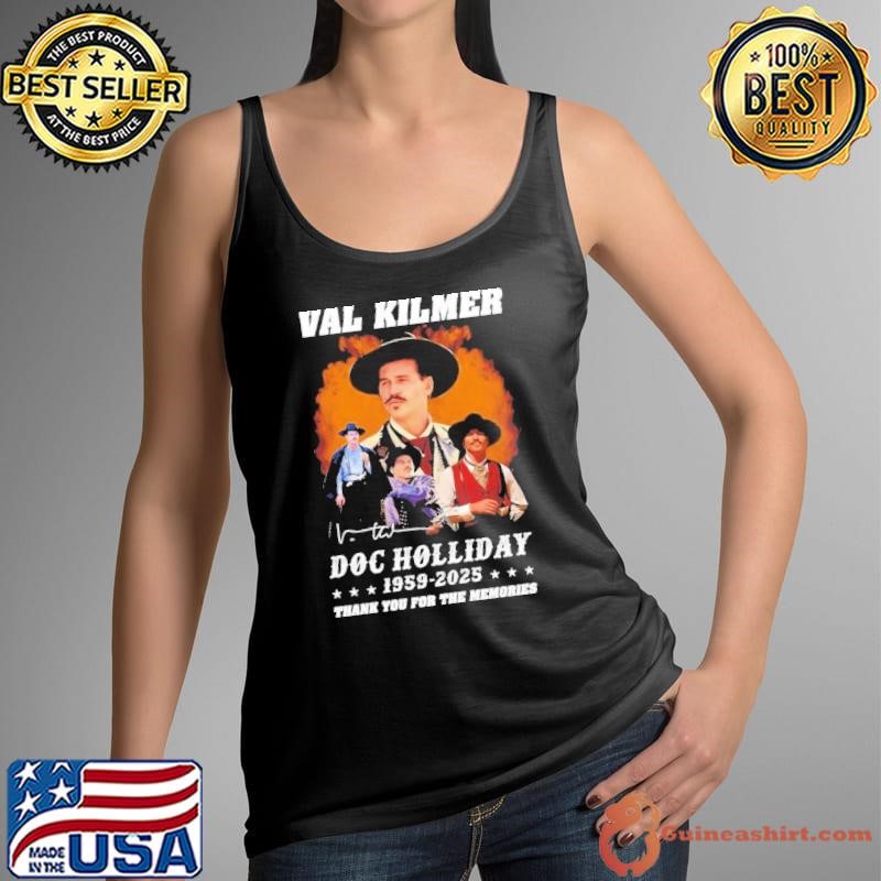 Val Kilmer Doc Holliday 1959-2025 thank you for the memories signature Tank Top