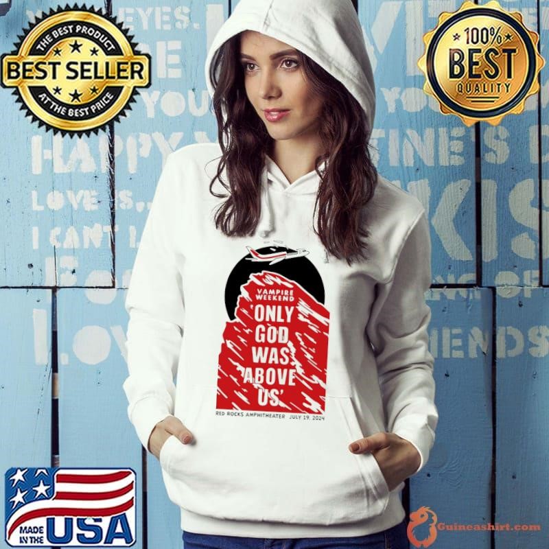 Vampire Weekend only God was above Us shirt