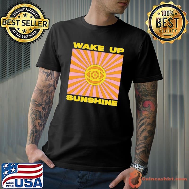 Wake Up Sunshine Rays shirt