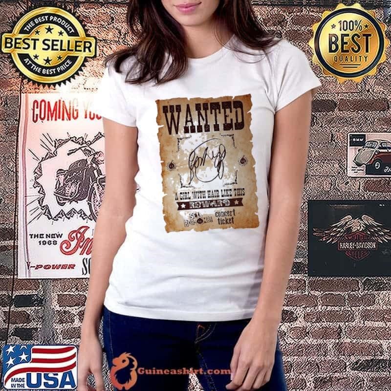 Wanted a girl with hair like this reward shirt