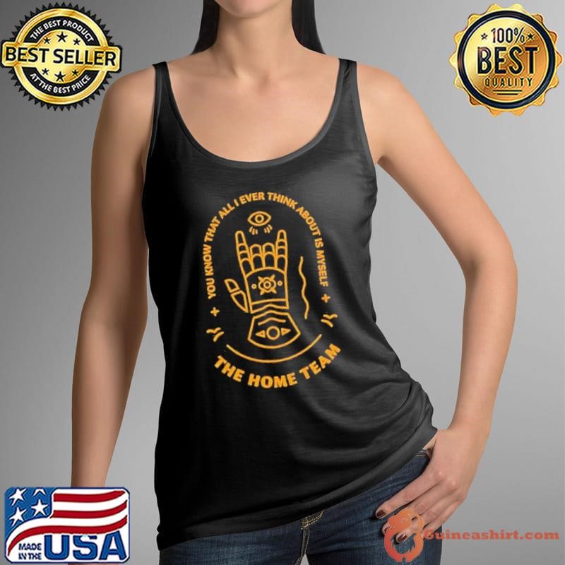 You Know That All Ever Think ABout The Home Team Gauntlet Windbreaker Tank Top