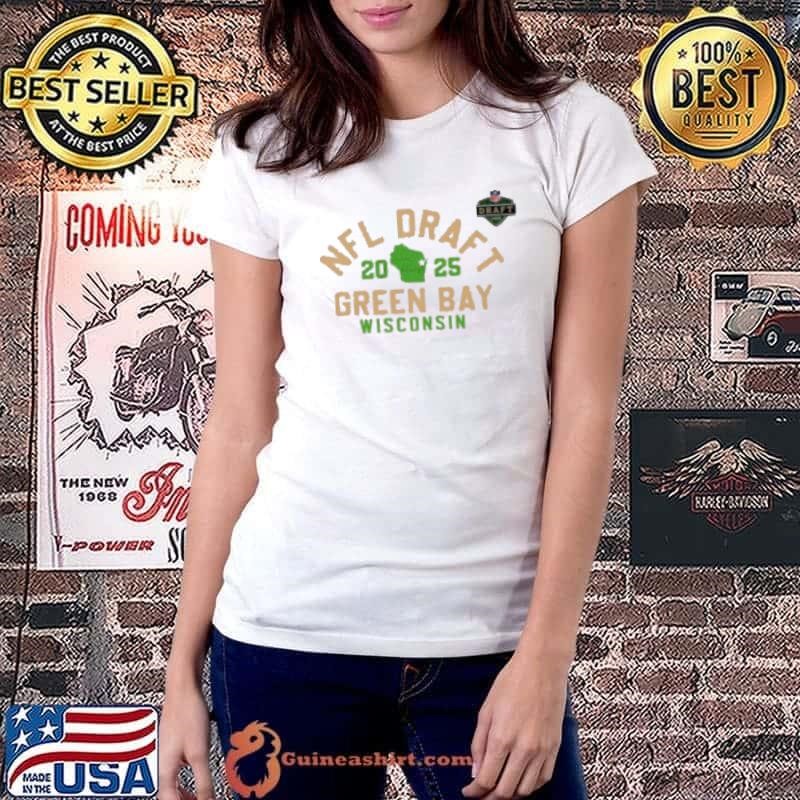 2025 NFL Draft Green Bay Wisconsin Shirt