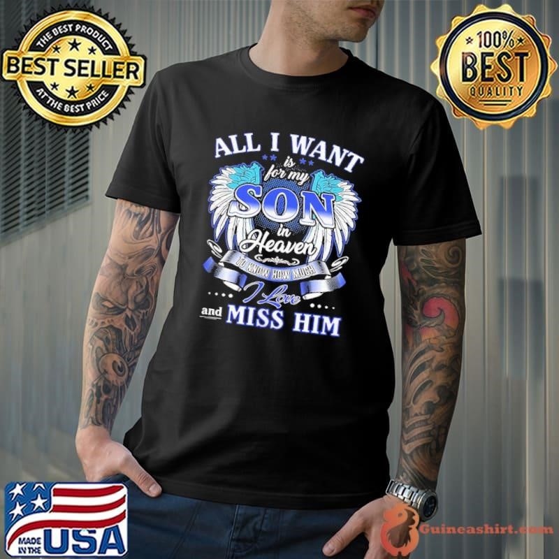 All i want is for my son in heaven tshirt for men heaven wings Unisex