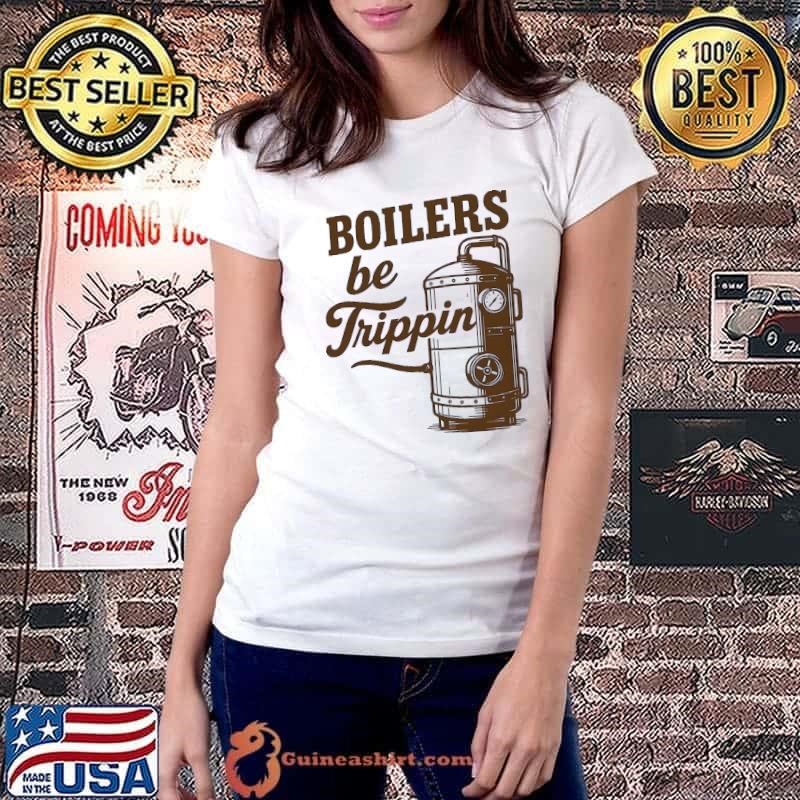 Boilers be trippin’ shirt