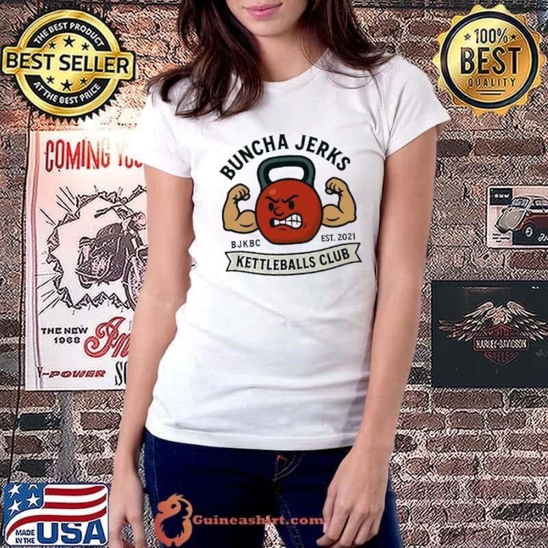 Buncha Jerks Kettlebells Club Est.2021 shirt