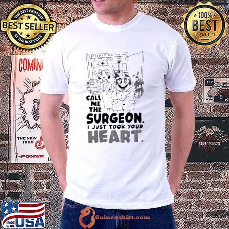 Call me the Surgeon I just took your heart Unisex