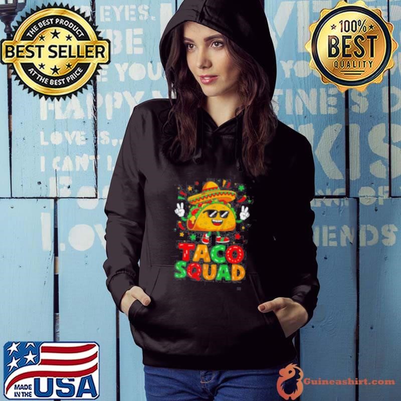 Cinco De Mayo Funny Taco Squad Sombrero Hat Men Women Hoodie