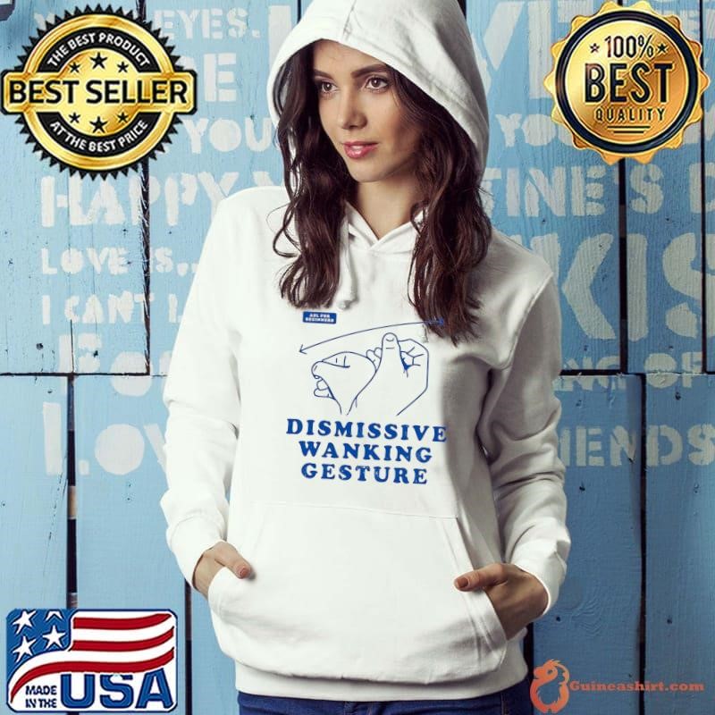 Dismissive wanking gesture asl for beginners Hoodie