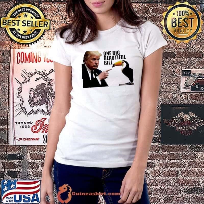 Donald Trump one big beautiful bill shirt