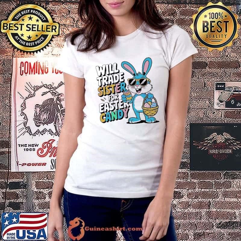 Easter Day will trade sister for Easter candy shirt