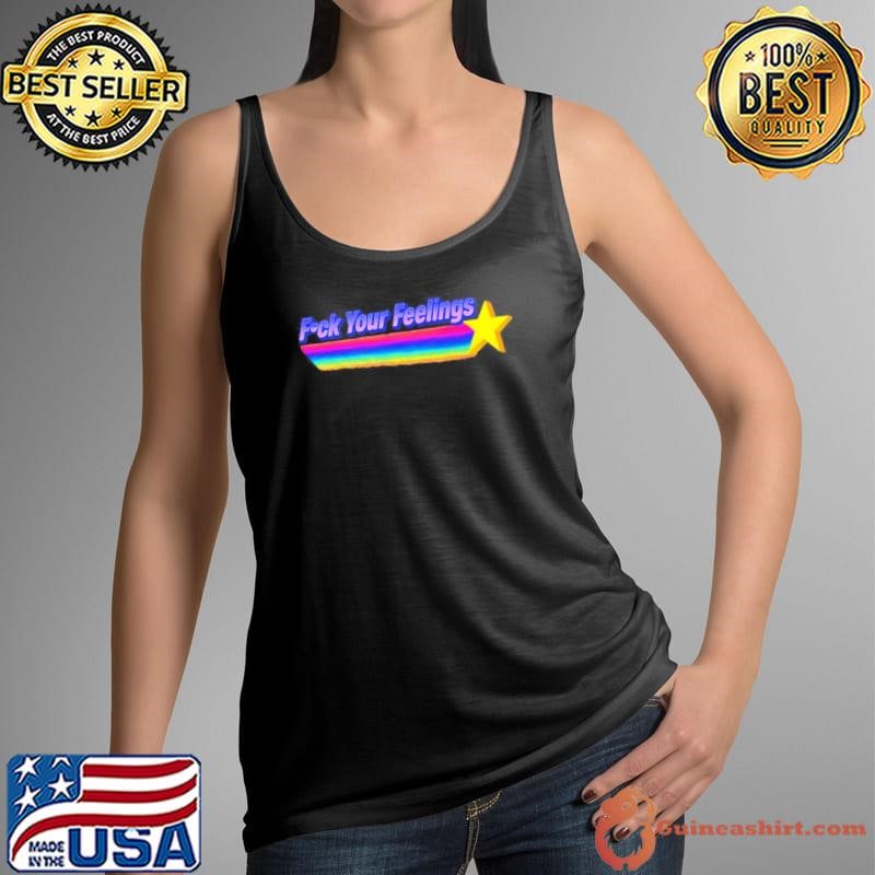 F-ck your feelings shooting star shirt