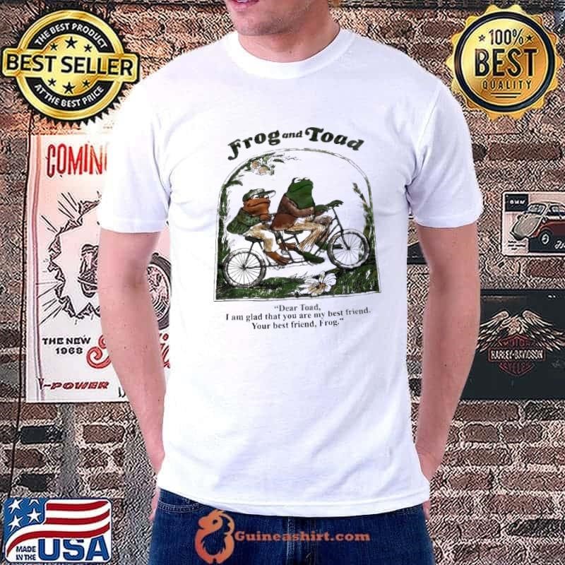 Frog and Toad dear Toad I am glad that you are my best friend shirt
