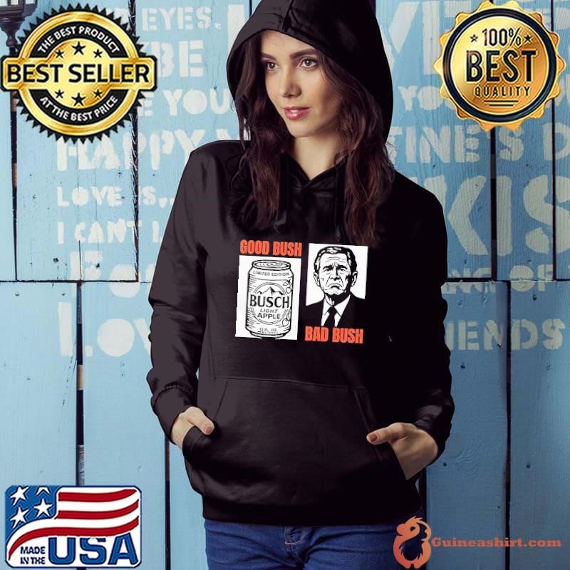 Good bush bad bush George W Bush busch apple Hoodie