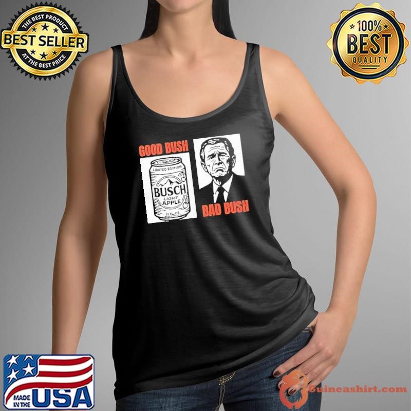 Good bush bad bush George W Bush busch apple Tank Top