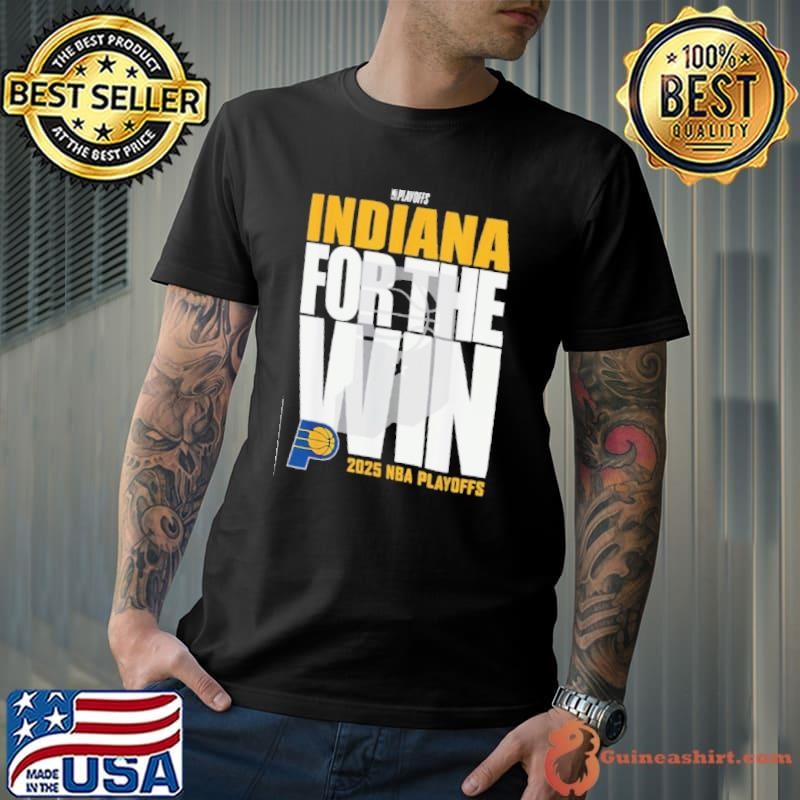 Indiana Pacers For The Win 2025 NBA Playoffs Unisex