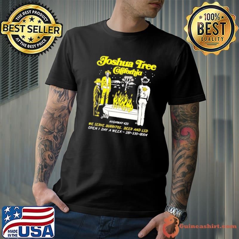 Joshua tree California highway 420 we serve burritos beer and lsd Unisex