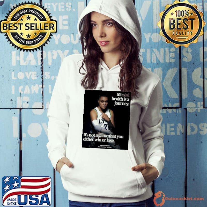 Kayla McBride mental health is a journey it’s not a game that you either win or lose shirt