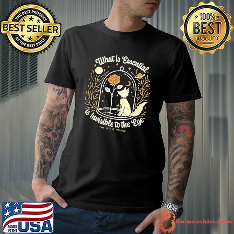 Le Petit Prince The Little Prince what is essential is invisible to the eye Unisex
