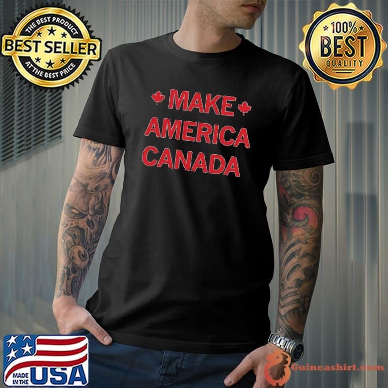 Make America Canada shirt