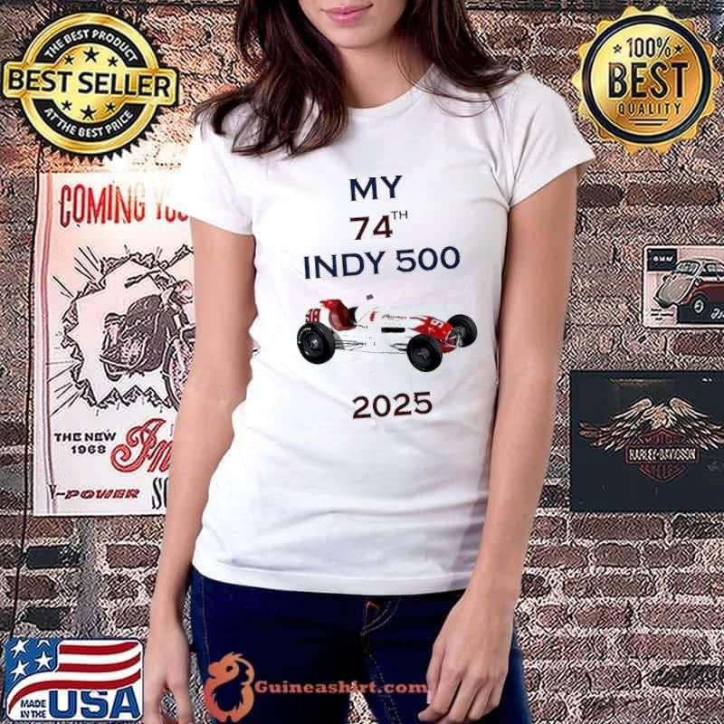 My 74th Indy 500 2025 shirt