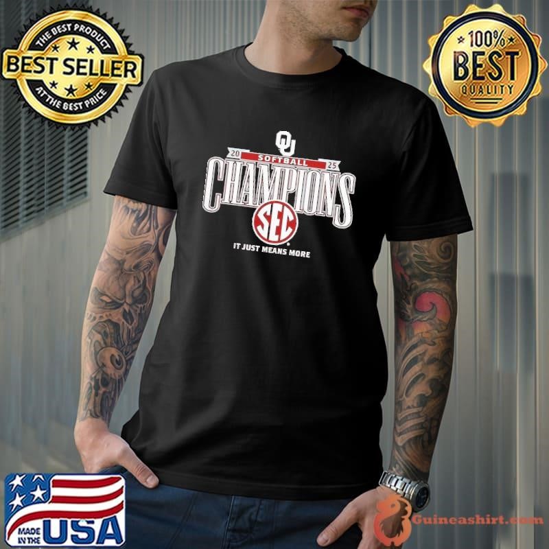 Oklahoma Sooners 2025 SEC Softball It Just Means More Regular Season Champions shirt