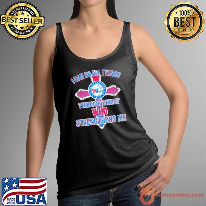 Philadelphia 76ers I can do all things through christ who strengthens me shirt