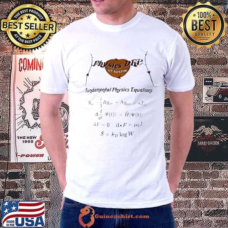 Physics Drp Ut Austin Fundamental Physics Equations shirt