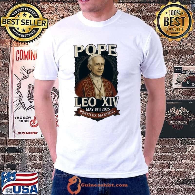 Pope Leo XIV Pontifex Maximus May 8th 2025 shirt