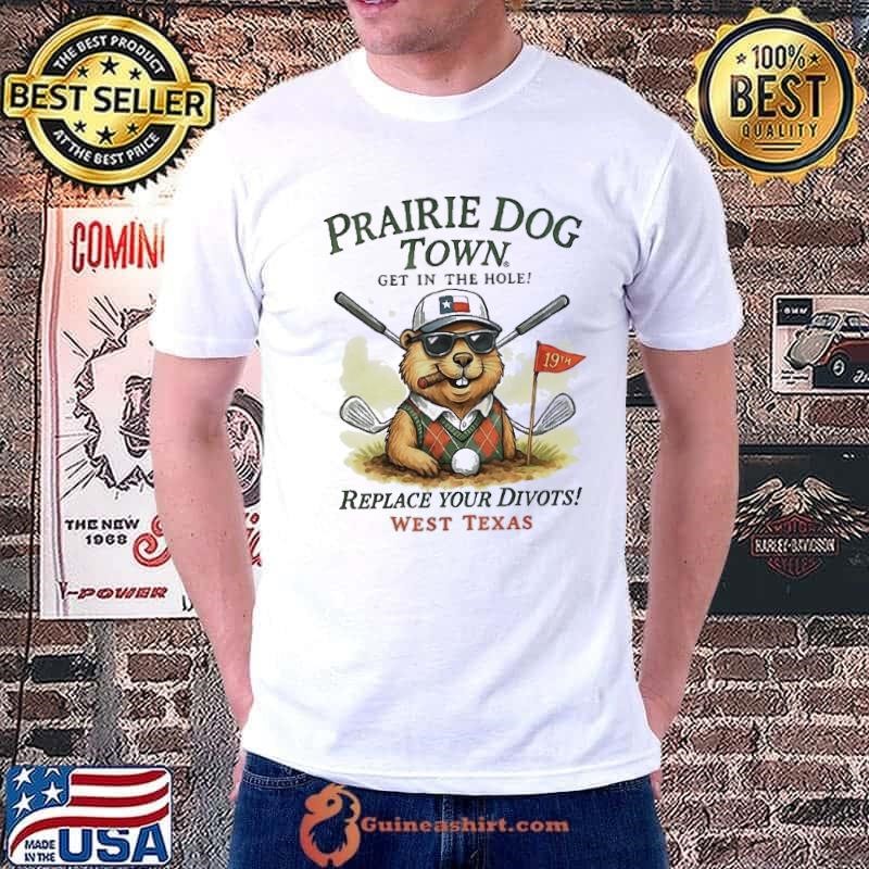 Prairie dog town replace your divots west Texas Unisex