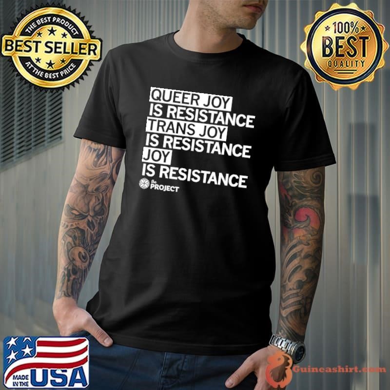 Queer Joy is resistance trans joy is resistance joy is resistance Unisex