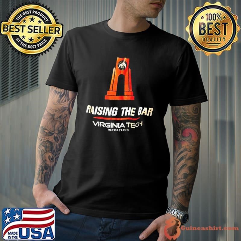 Raising the bar Virginia Tech Wrestling shirt