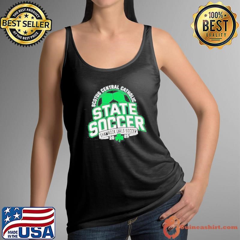 Scotus Central Catholic State Soccer Shamrock Girls Soccer 2025 Shirt