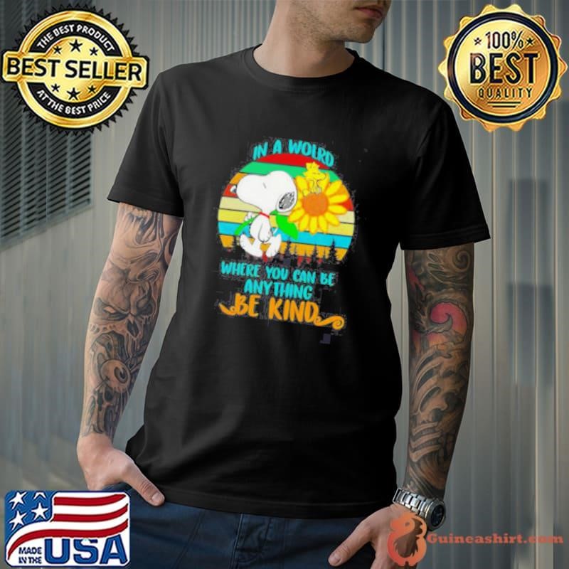 Snoopy Sunflower In A World Where You Can Be Anything Be Kind Retro Unisex