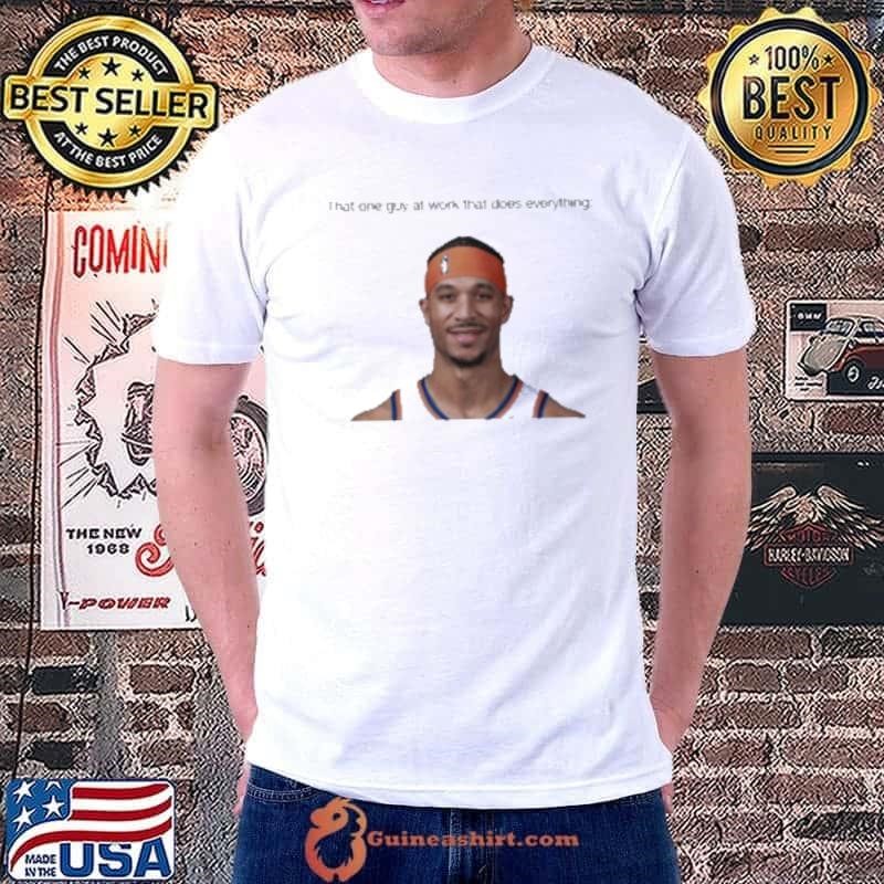 That one guy at work that does everything Josh Hart New York Knicks Basketball Unisex