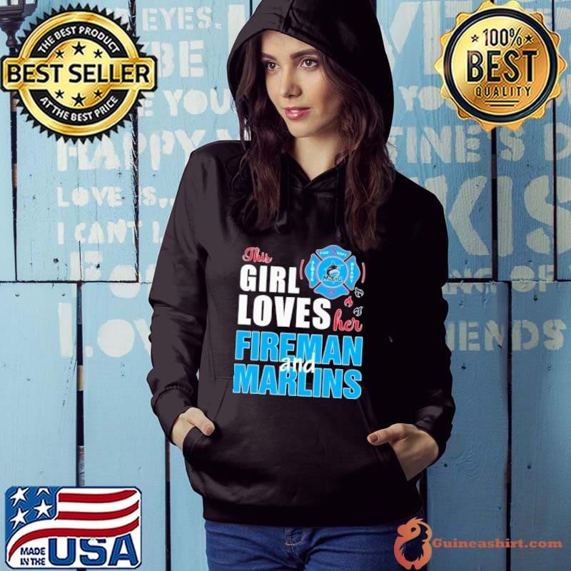 This girl loves her fireman and Miami Marlins Hoodie