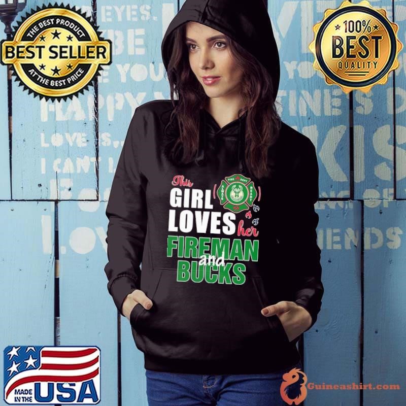 This girl loves her fireman and Milwaukee Bucks Hoodie