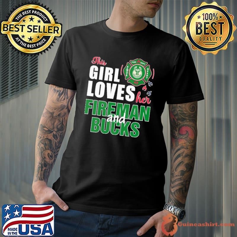 This girl loves her fireman and Milwaukee Bucks Unisex
