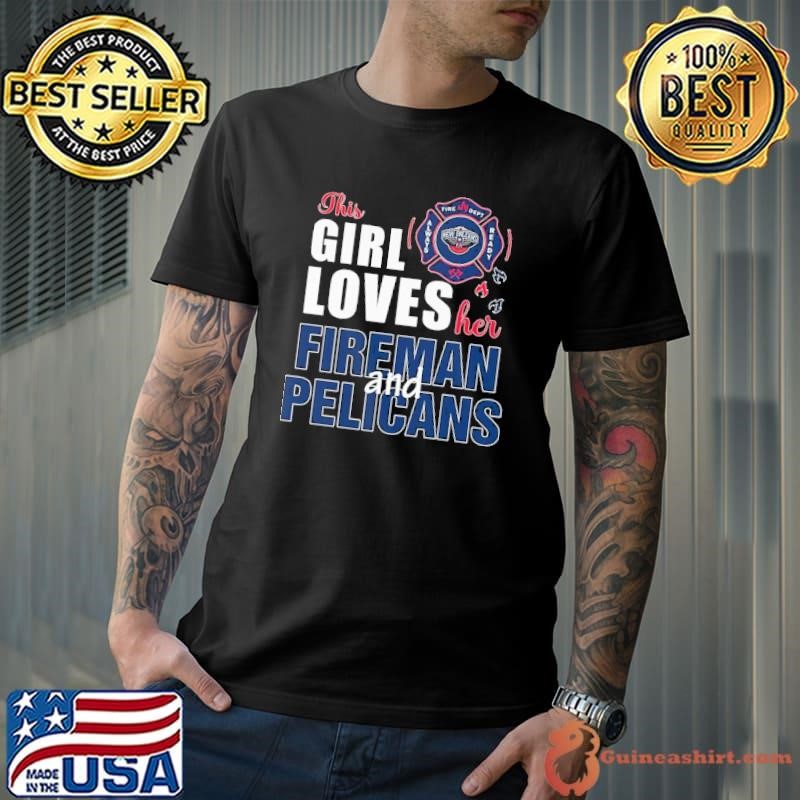 This girl loves her fireman and New Orleans Pelicans Unisex