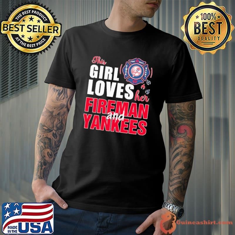 This girl loves her fireman and New York Yankees Unisex