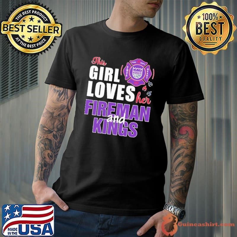 This girl loves her fireman and Sacramento Kings Unisex