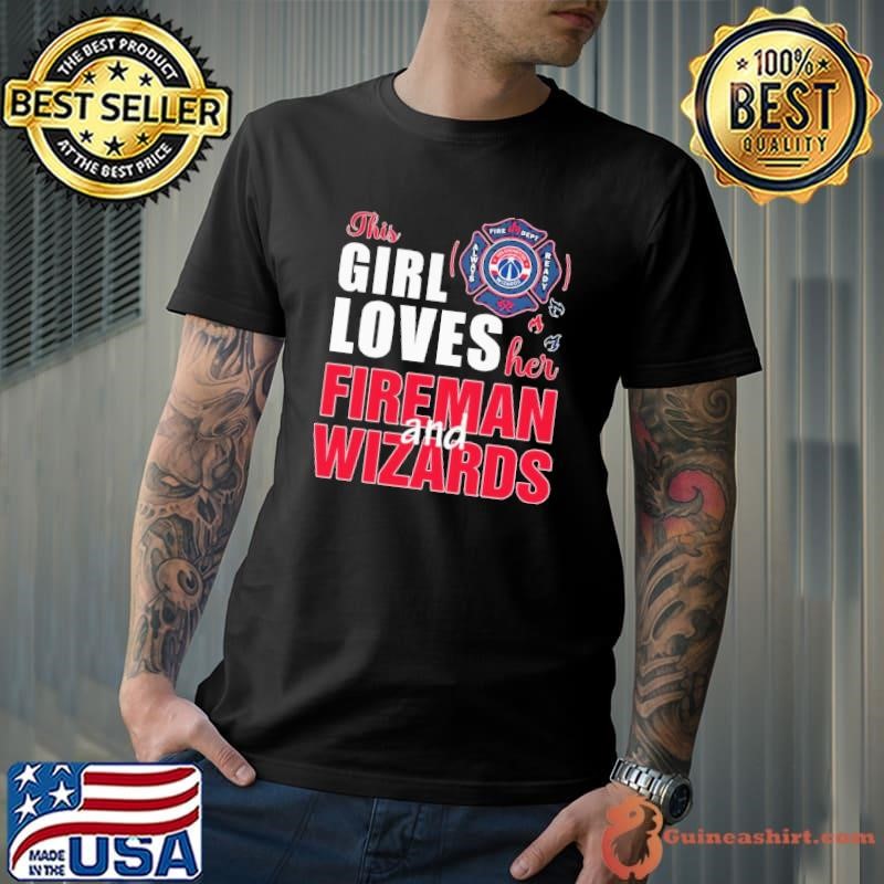 This girl loves her fireman and Washington Wizards Unisex