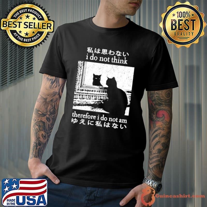 Tokyo-Tiger Cat I do not think shirt