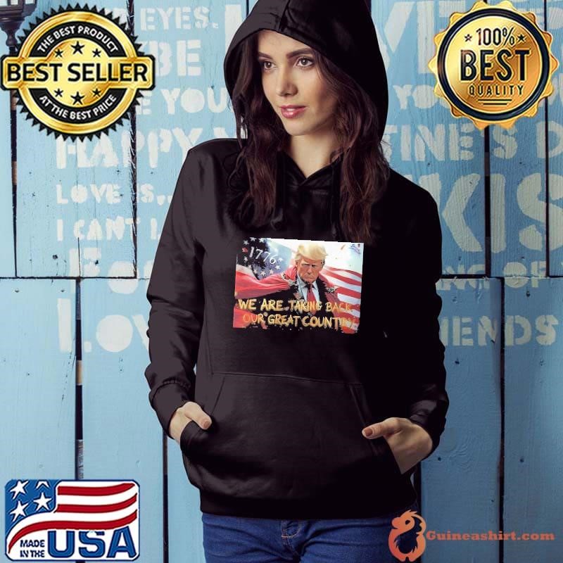 Trump we are taking back our great country american flag Hoodie