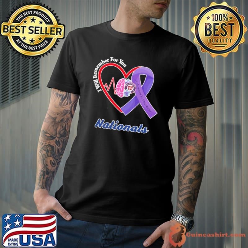 Washington Nationals Azheimer’s Awarness I will remember for you shirt
