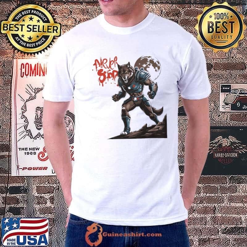 Werewolf Warrior never stop mascot shirt
