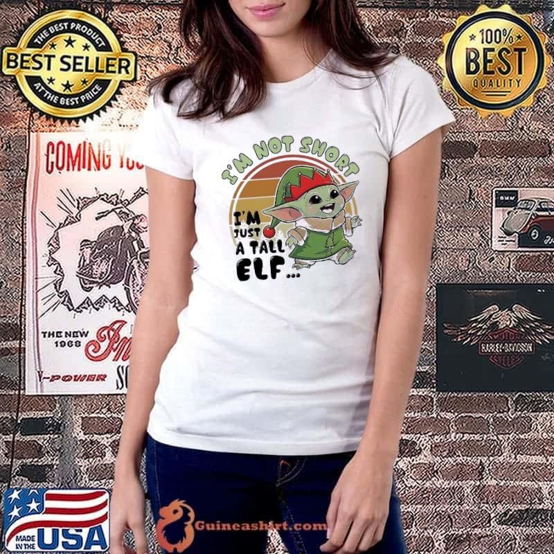 Baby Yoda I’m not short I’m just a tall elf vintage shirt