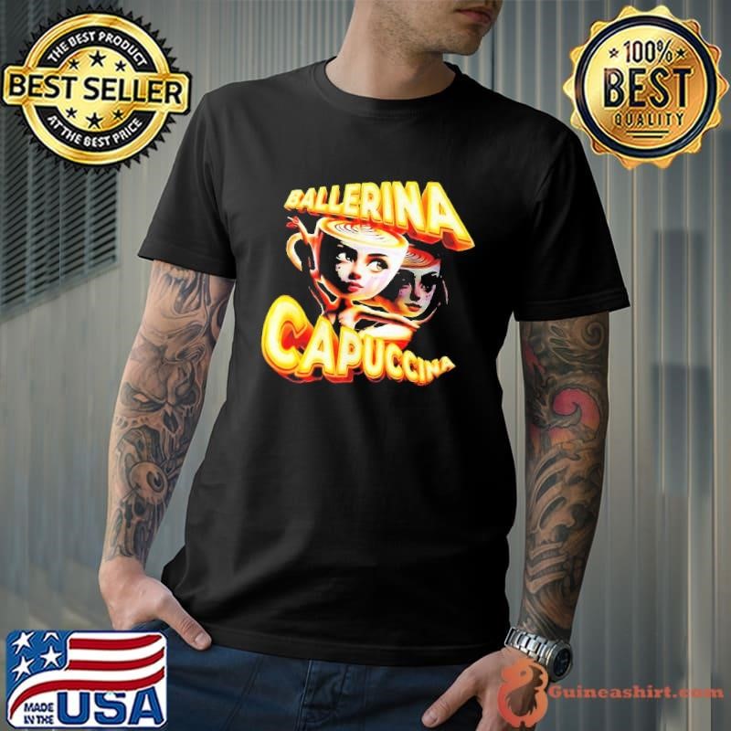 Ballerina Cappuccina Brainrot character meme Unisex