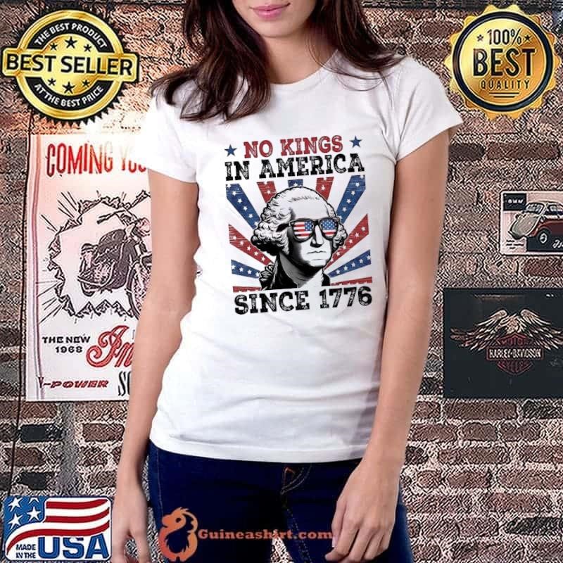 George Washington no kings in America since 1776 Usa flag shirt