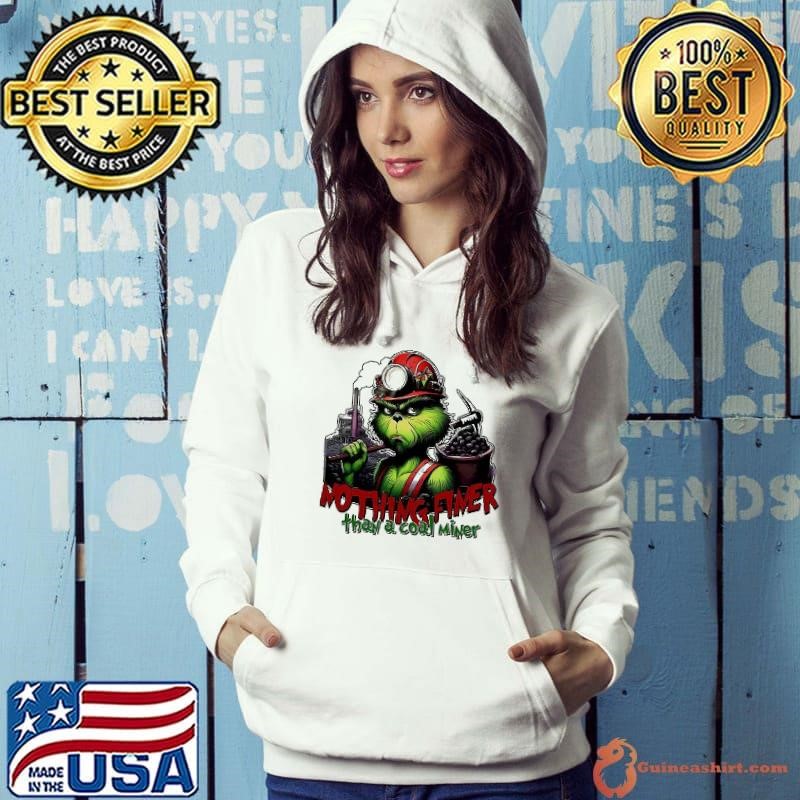 Grinch nothing finer than a coal miner shirt