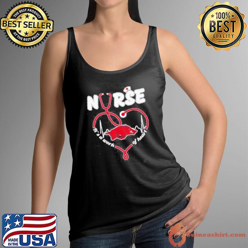 Nurse it’s a work of heart Arkansas Razorbacks shirt